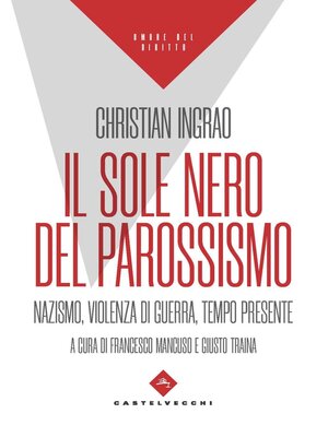 cover image of IL SOLE NERO DEL PAROSSISMO. NAZISMO, VIOLENZA DI GUERRA, TEMPO PRESENTE